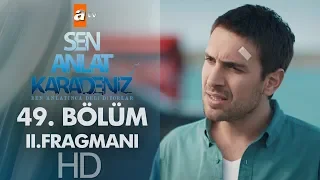 Sen Anlat Karadeniz 49. Bölüm 2. Fragmanı