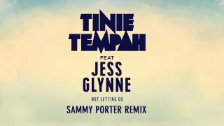 Tinie Tempah ft. Jess Gylnne - Not Letting Go (Sammy Porter Remix)