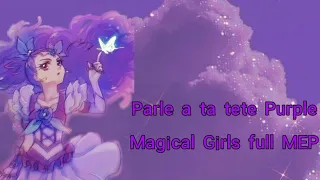 [ MBP ] 💜~Purple Magical Girls Full MEP~💜 Parle a la tete