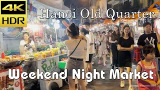 4K HDR | Hanoi Weekend Night Market in the Old Quarter - Hanoi Walking Tour  | Vietnam 2023