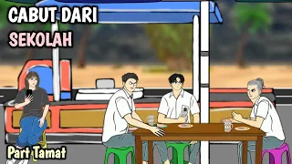 CABUT SEKOLAH || Part Tamat Animasi Rinto