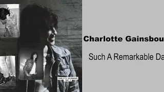 Charlotte Gainsbourg - Such A Remarkable Day