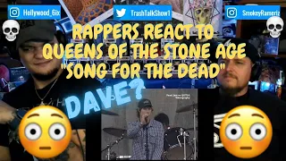 Rappers React To Queens Of The Stone Age "Song For The Dead"!!!