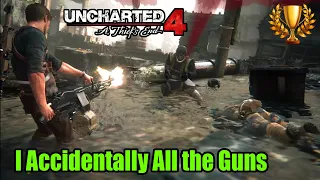 Uncharted 4 | I Accidentally All the Guns Trophy Guide