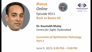 Essentials of Ophthalmic Pathology Pole to Pole, Part 2- Dr Kaustubh Mulay, Back to Basics #2,