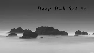 Deep Dub Techno and Ambient Set #6