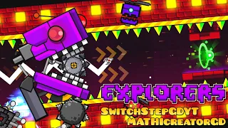 "Explorers" 100% By SwitchStepGDYT & MATHIcreatorGD | Geometry Dash 2.2