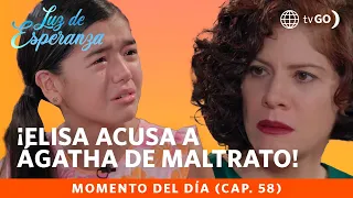 Luz de Esperanza: Elisa acusa a Ágatha de maltrato (Capítulo n° 58)