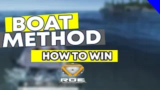 How To Win in ROE - Boat Method