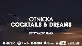 Otnicka - Cocktails & Dreams (Petryakov Remix)