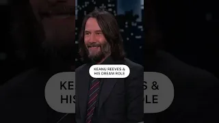 KEANU REEVES & HIS DREAM ROLE