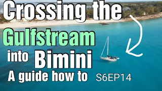 Cross the gulf stream at your own peril!   A guide to sailing to Bimini Bahamas. S6 EP14 SVEV