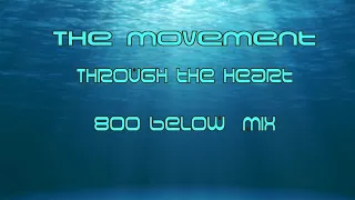 The Movement - Through the Heart (800 Below Mix)