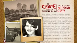 Case File No. 36 - Murder City: London, Ontario, Canada