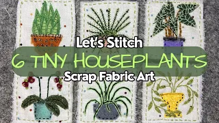 How To Make Slow Stitched Embroidery Art Using Fabric Scraps - Houseplants - #embroidery #stitching