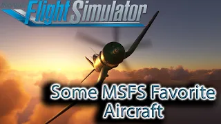 Microsoft Flight Simulator | Some of My Favorite Aircraft In MSFS