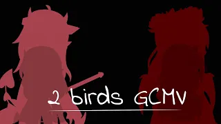 Two birds GCMV || Gacha club