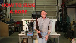 How to Slug a Rifle Bore