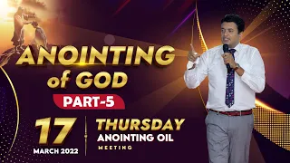 ANOINTING OF GOD (PART-5) THURSDAY ANOINTING OIL MEETING (17-03-2022) || ANKUR NARULA MINISTRIES