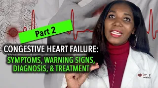 Congestive Heart Failure Symptoms and Warning Signs Part 2