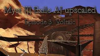 Myst 3 Exile AI upscaled ep3 Voltaic 4k