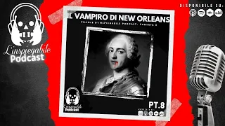 Il MISTERIOSO VAMPIRO di NEW ORLEANS - L'Inspiegabile PODCAST 🎙 #8