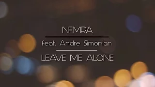 Nemra feat. Andre Simonian - Leave Me Alone (Official Video)