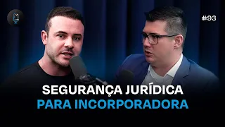 COMO PROTEGER A SUA INCORPORADORA | Podcast Construir para Vender #93