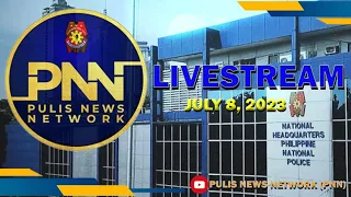 PULIS NEWS NETWORK LIVESTREAM I JULY 7, 2023