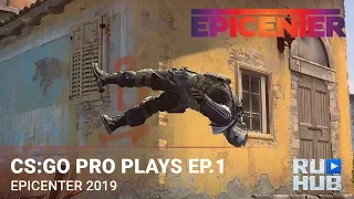 EPICENTER 2019 — CS:GO Pro Plays Episode 1