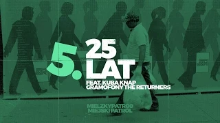 Mielzky / patr00 - 25 LAT feat. Kuba Knap (gramofony: The Returners)
