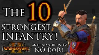 The 10 STRONGEST Infantry! No RoR, Anti-Infantry | Warhammer 2