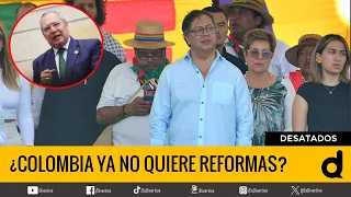 ¿LOS COLOMBIANOS YA NO QUIEREN REFORMAS? | DESATADOS