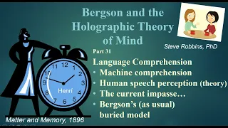 Bergson's Holographic Theory - 31 - Language Comprehension