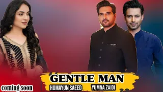 Gentle Man Episode 01 | Yumna Zaidi| HUMAYUN SAEED| Green Entertainment Drama 2023 | Coming soon