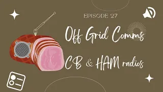 Off Grid Comms - CB and HAM Radio