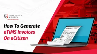 How To Generate eTiMS Invoices On eCitizen