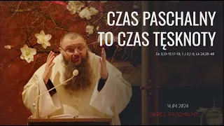 14.04.2024 Czas paschalny to czas tęsknoty