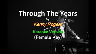 Through the Years  - Kenny Rogers  (Female Key Karaoke Version)