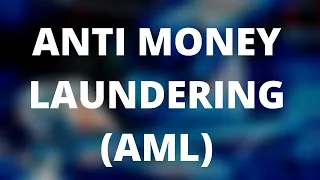 UNDERSTANDING ANTI MONEY LAUNDERING (AML) || FINANCIAL RISK MANAGEMENT