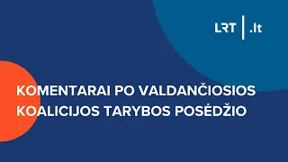 Komentarai po valdančiosios koalicijos tarybos posėdžio | 2024-03-18