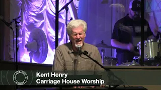 KENT AND MATT HENRY | 8/24/22 WORSHIP WEDNESDAY LIVE | CARRIAGE HOUSE WORSHIP