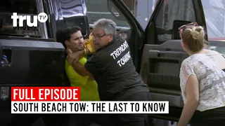 South Beach Tow | Season 3: The Last to Know | Watch the Full Episode | truTV