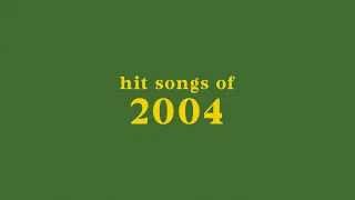 hit songs of 2004 + spotify playlist