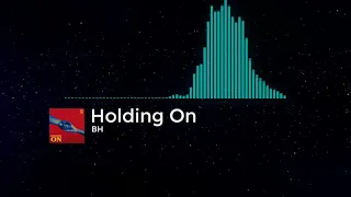 BH - Holding On | 1 HOUR VERSION