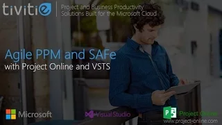 Agile PPM and SAFe Solution with Project Online and VSTS