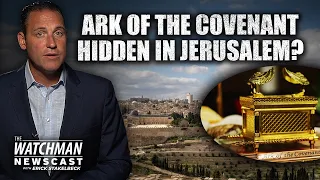 Is the Ark of the Covenant Still Hidden in Jerusalem? | The Watchman with Erick Stakelbeck
