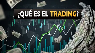 ¿Qué es el Trading? Cómo invertir en el mundo del Trading