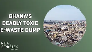 Agbogbloshie: Ghana's deadly toxic e-waste dump
