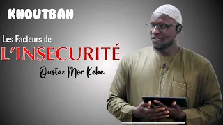 Oustaz Mor KÉBÉ || Khoutbah 27 05 22 : Les Facteurs de l’insécurité || Yi waral ñakk karaangué gui